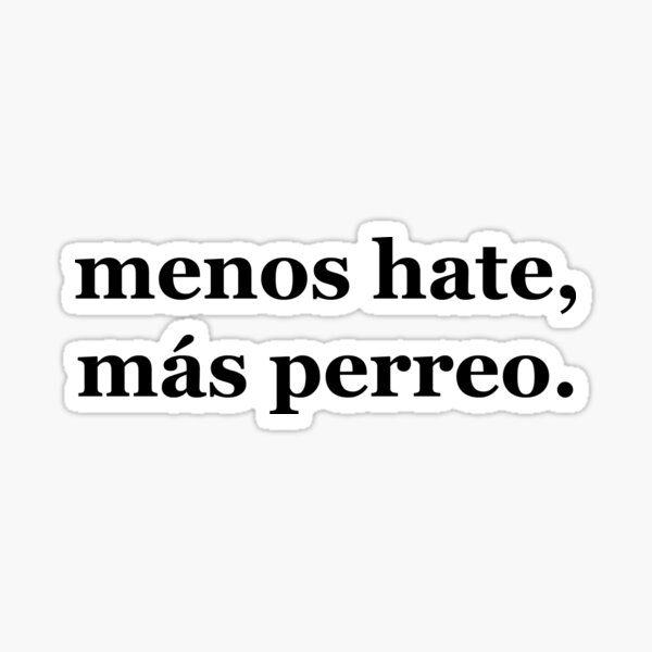 menos odio, mas perreo Pegatina