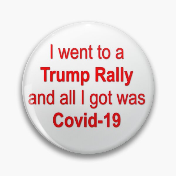 Trump Rally Covid-19 Pin
