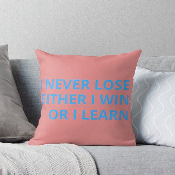 Item preview, I NEVER LOSE EITHER I WIN OR I LEARN designed and sold by Asherseven.