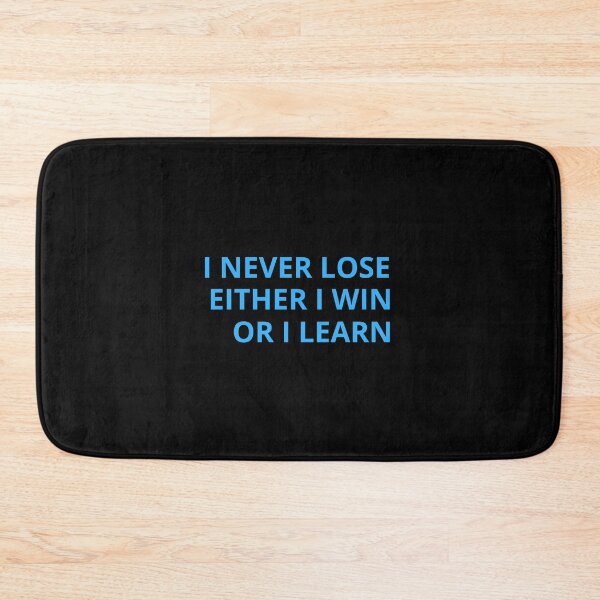 Item preview, I NEVER LOSE EITHER I WIN OR I LEARN designed and sold by Asherseven.
