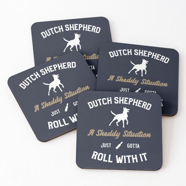 Item preview, Dutch Shepherd A Sheddy Situation Just Gotta Roll With It Funny  designed and sold by Guarddogdrive.