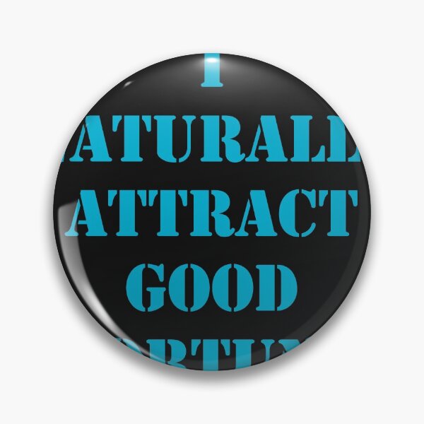 Item preview, I naturally Attract Good Fortune  designed and sold by DuchessPier.