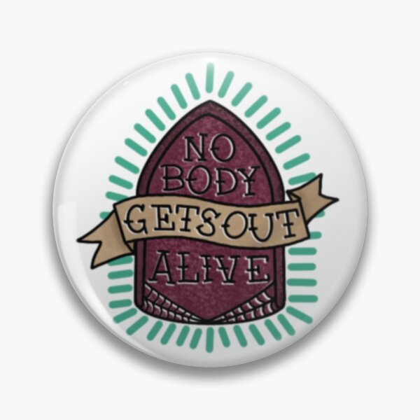 Item preview,  No Body Gets Out Alive designed and sold by am2artistry.