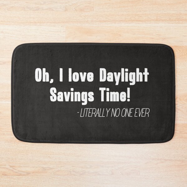 Item preview, Funny Anti Daylight Savings Time Quote Meme designed and sold by kiwi91.