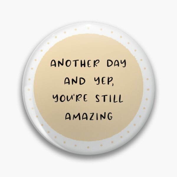 Item preview, You’re Still Amazing designed and sold by ladybluebottle.