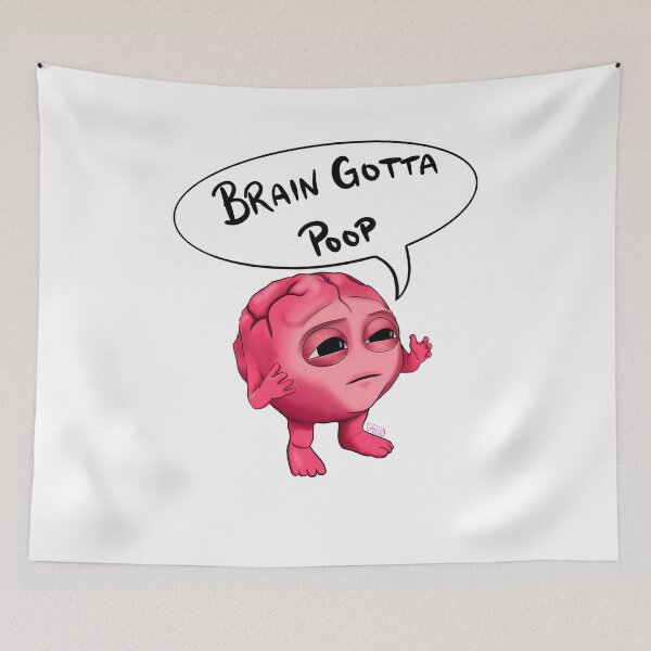 Item preview, Brain Gotta Poop designed and sold by MrsWarlock.