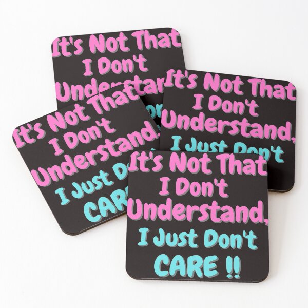 Item preview, It's Not That I Don't Understand, I Just Don't Care !!  designed and sold by WoodburyLake.
