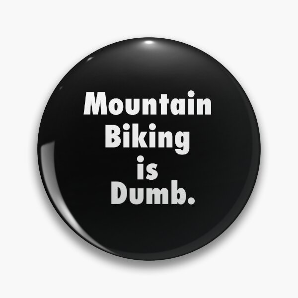 Item preview, Mountain Biking is Dumb designed and sold by WillyP08.