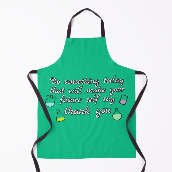 Item preview, Do Something Today That Will Make Your Future Self Say Thank You, Chemistry designed and sold by Artsy-Chemist.