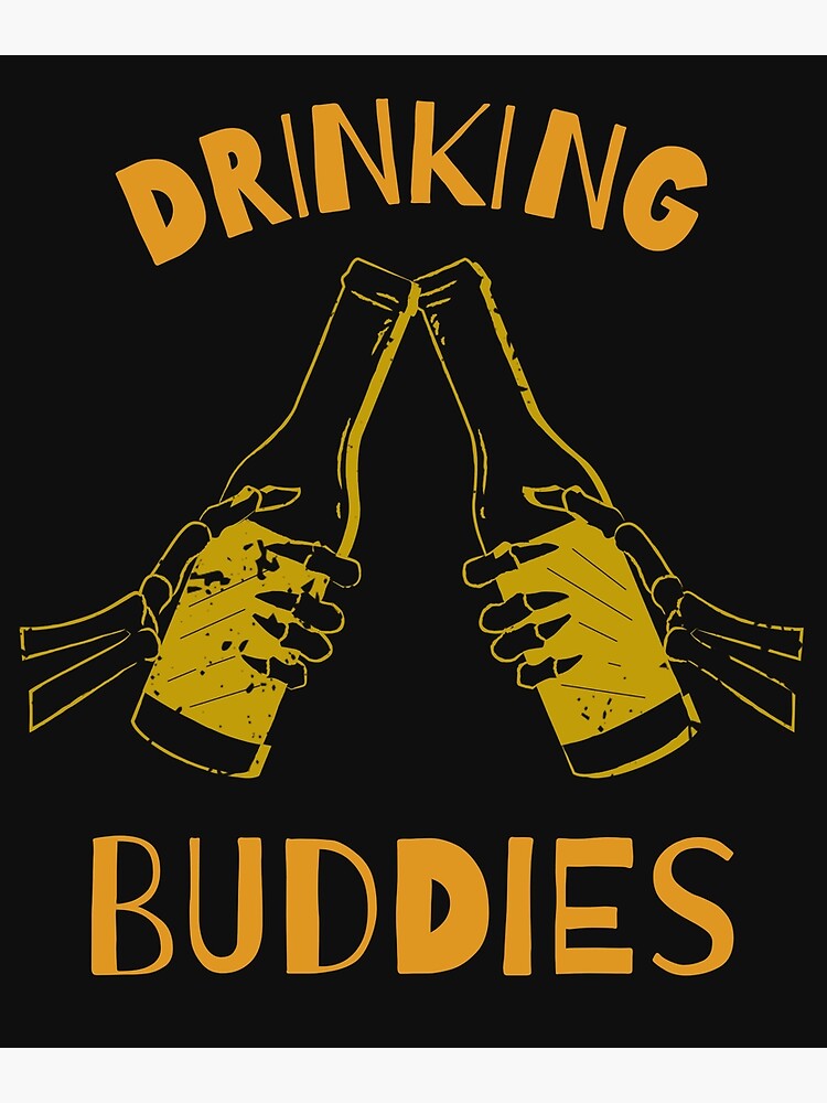 Drinking Buddies Posters for Sale