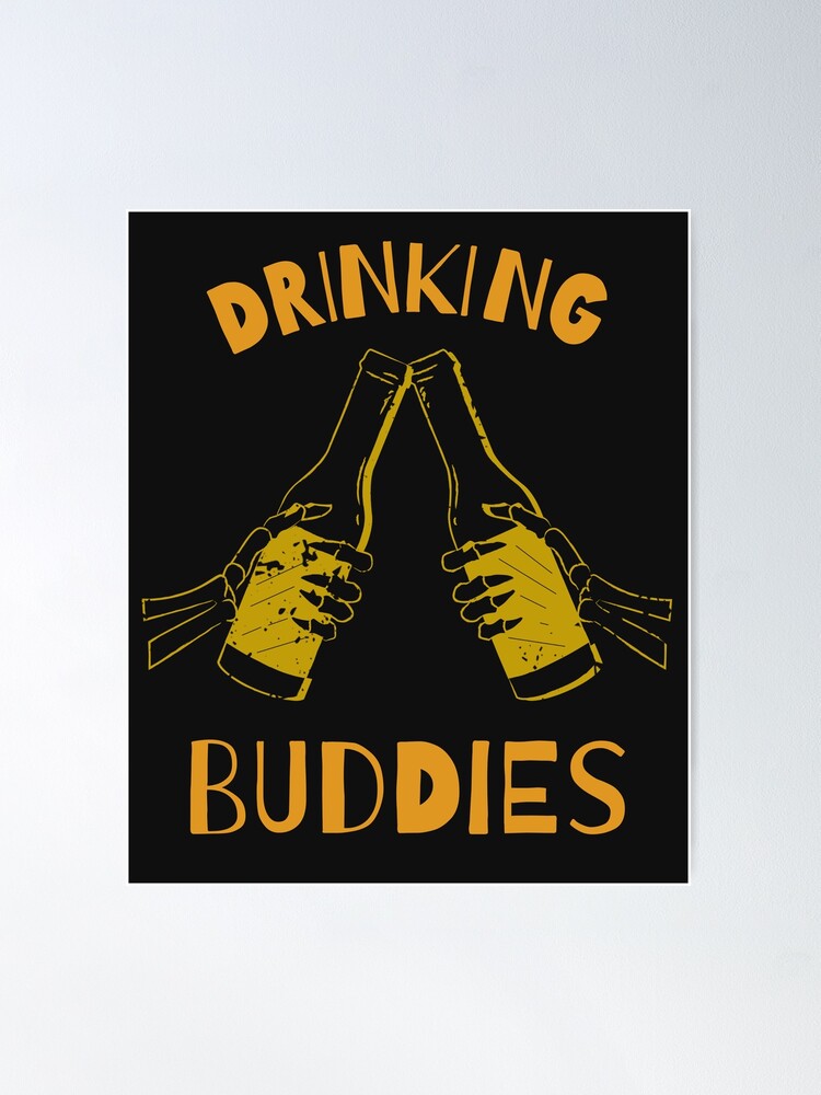 Drinking Buddies Posters for Sale