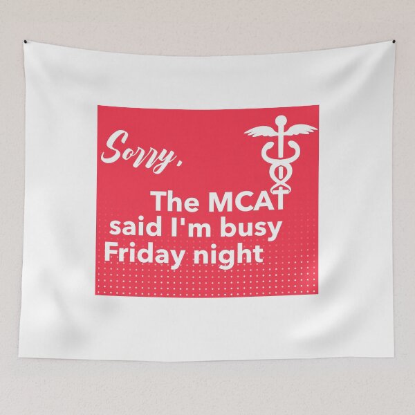 Item preview, Sorry, the MCAT said I'm busy Friday night designed and sold by MedHem.