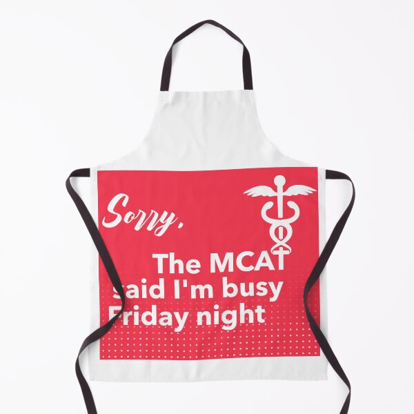 Item preview, Sorry, the MCAT said I'm busy Friday night designed and sold by MedHem.