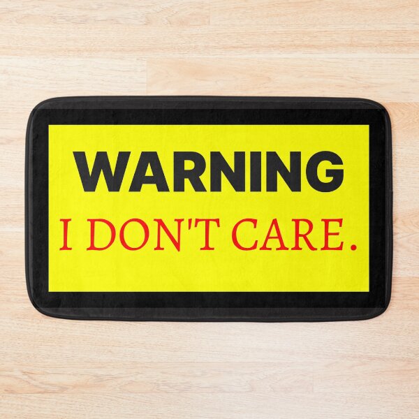 Item preview, Warning I Don't Care designed and sold by QuotesDogma.