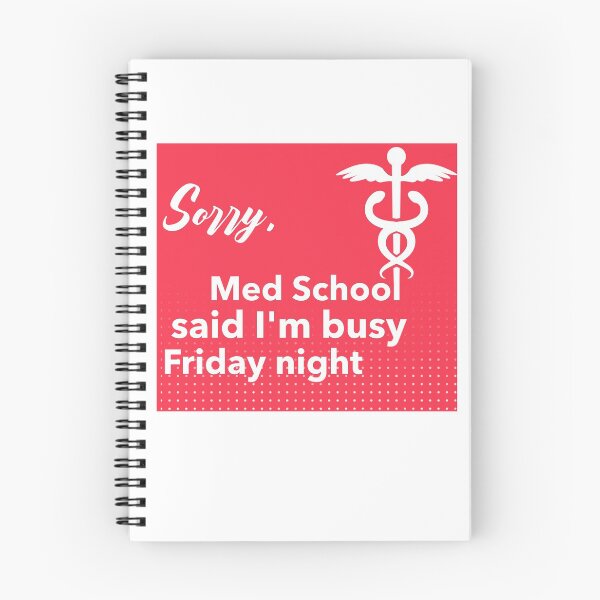 Item preview, Sorry, med school said I'm busy Friday night designed and sold by MedHem.