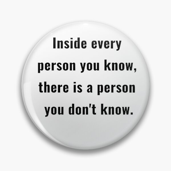 Item preview, GALATHI Inside every person you know, there is a person you don't know. designed and sold by Galathi Designs.