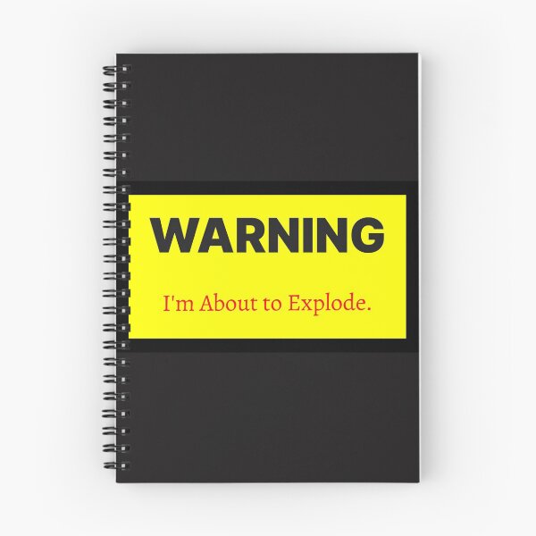 Item preview, Warning I'm About to Explode designed and sold by QuotesDogma.