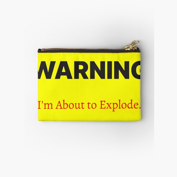 Item preview, Warning I'm About to Explode designed and sold by QuotesDogma.