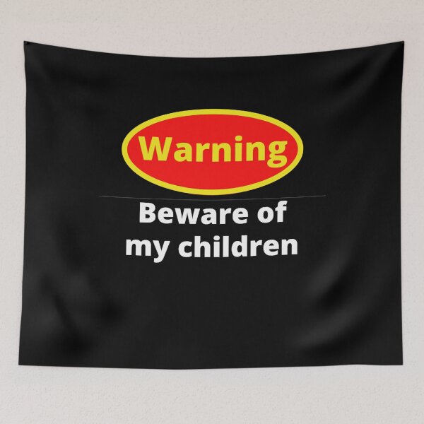 Item preview, Beware of my children designed and sold by Sonatablue.