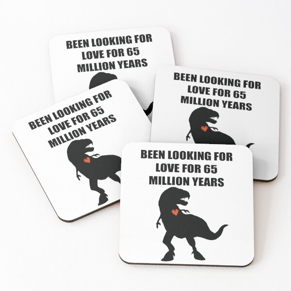 Item preview, Been Looking For Love for 65 million years designed and sold by BusyMonkeys.