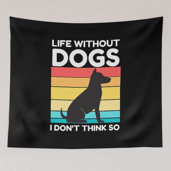 Item preview, Life Without Dogs I Dont Think So designed and sold by ohmier.