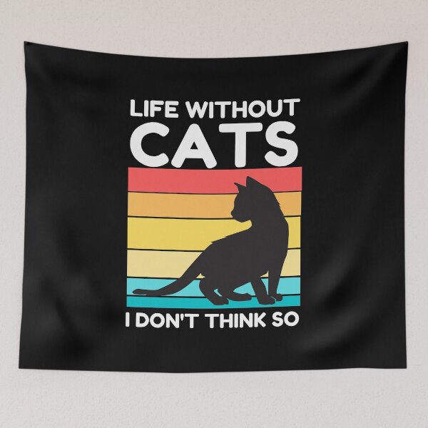 Item preview, Life Without Cats I Dont Think So designed and sold by ohmier.