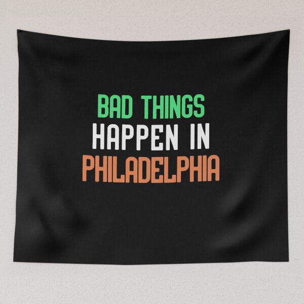 Item preview,  Bad thing Happen in Philly designed and sold by IZ-STAR.