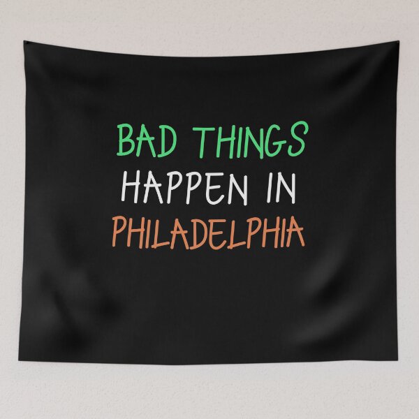 Item preview, Bad thing Happen in Philly-2 designed and sold by IZ-STAR.
