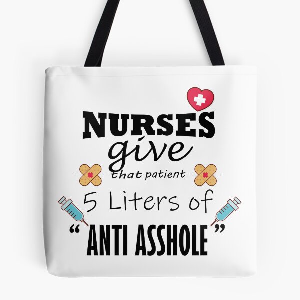Item preview, Nurses give that patient 5 liters of "ANTI ASSHOLE " funny nurse quote shirt  designed and sold by Castore design.