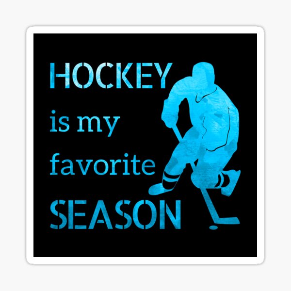 Ice Hockey is my favorite season Painted blue ice Sticker