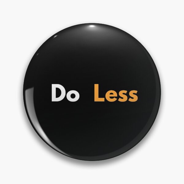Item preview, Do less designed and sold by Paolocazzoduro.