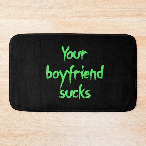 Item preview,  Your Boyfriend Sucks-3 designed and sold by IZ-STAR.
