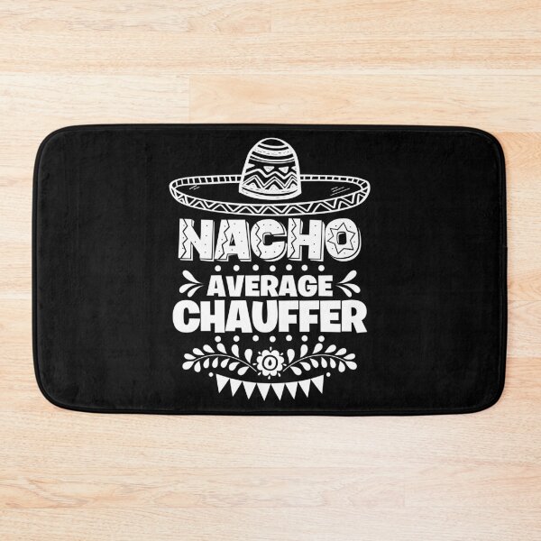 Item preview, Nacho Average Chauffer Fun Gift Cinco De Mayo designed and sold by Orange Pieces.