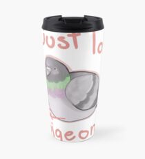 I just love pigeons Travel Mug