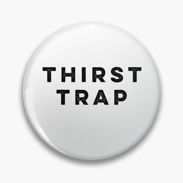 Item preview, Thirst Trap designed and sold by HilariousThings.