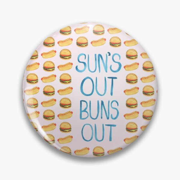 Item preview, sun's out buns out designed and sold by Newarre.