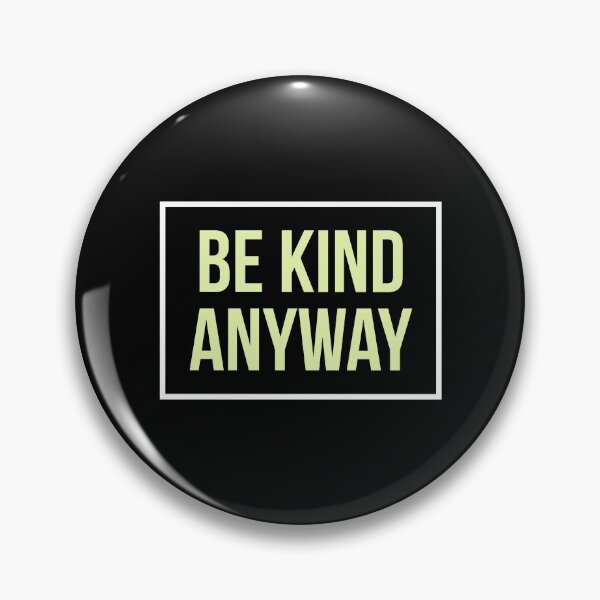 Item preview, be kind anyway designed and sold by evokearo.