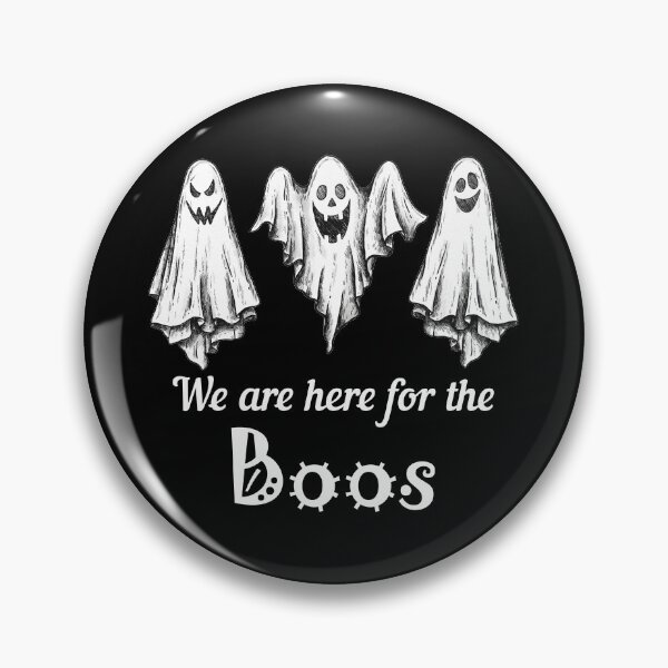 Item preview, We are here for the Boos designed and sold by YourStyleB.