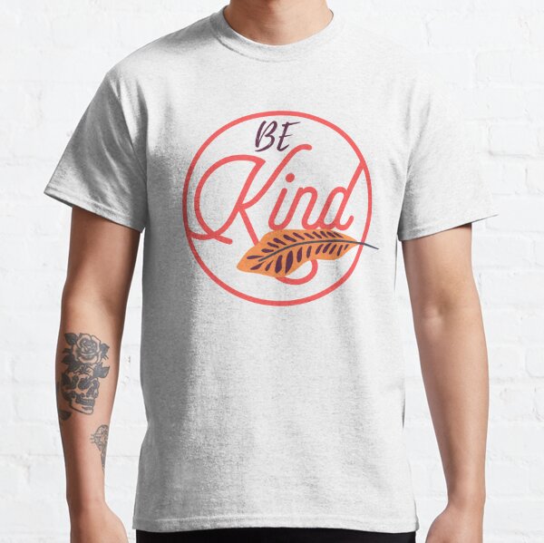 be kind shirt meaning