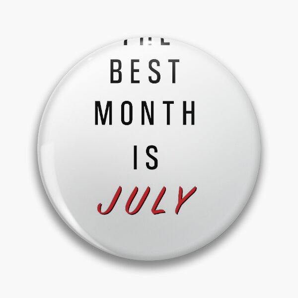 Item preview, The Best Month Is July Birthday designed and sold by Marco Damm.