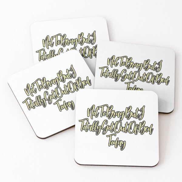 Item preview, Not To Brag But I Totally Got Out Of Bed Today funny designed and sold by NancyArtDesigns.