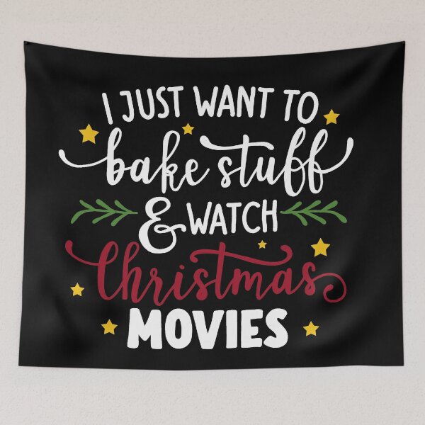 Item preview, I Just Want To Bake Stuff And Watch Christmas Movies designed and sold by ValentinaHramov.
