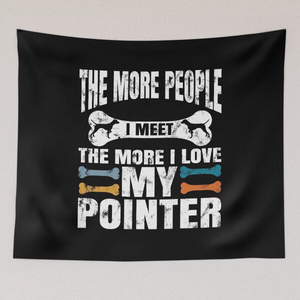 Item preview, The More People I Meet The More I Love My pointer, dog shirt, pug shirt, pug dad, pug mom, pug dad shirt, pug mom shirt, pug owner designed and sold by T-DESIGNEDZ.