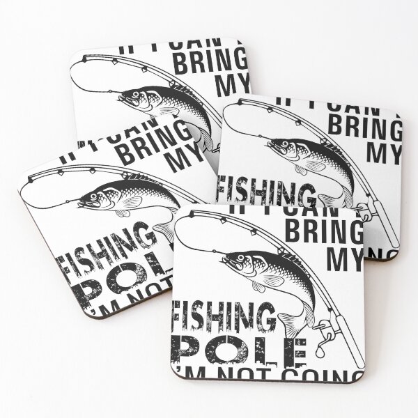 Item preview, IF I Can't Bring My Fishing POLE designed and sold by FishingloversYT.