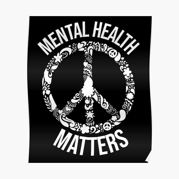 Mental Health Matters, mental wellbeing matters, mental health matters quote, mental wellbeing matters awareness Poster