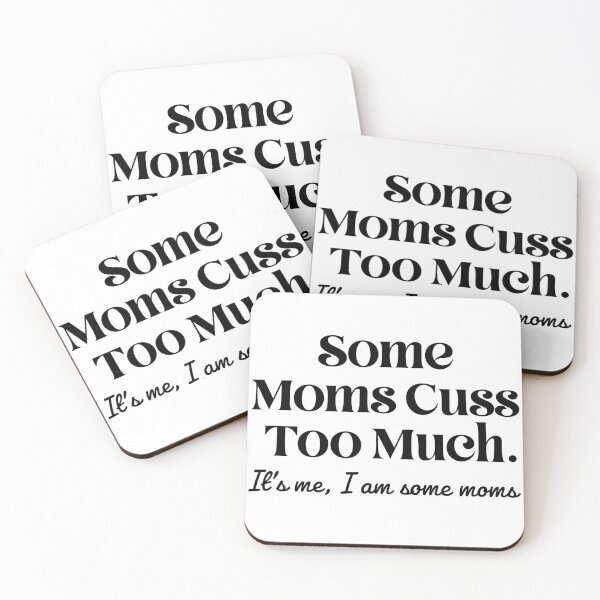 Item preview, Some Moms Cuss Too Much, It's Me, I'm Some Moms, Funny Mom Shirt, Mom Shirt, Mom Life T-Shirt designed and sold by GoldenDov.
