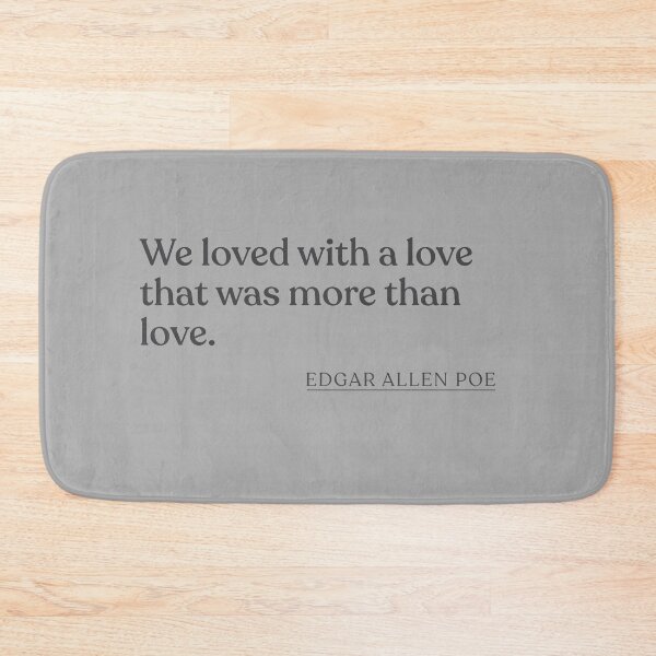 Item preview, Edgar Allen Poe - We loved with a love that was more than love. designed and sold by BookQuoteMerch.