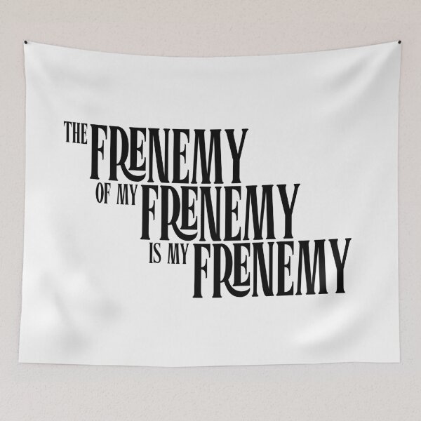 Item preview, The Frenemy of my Frenemy designed and sold by Jokertags.