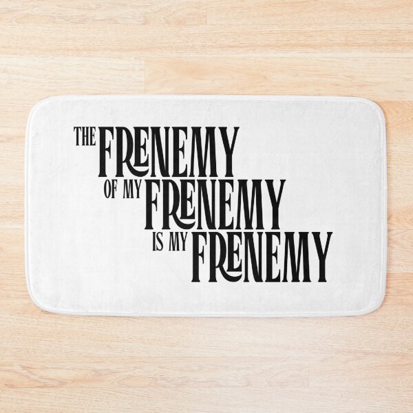 Item preview, The Frenemy of my Frenemy designed and sold by Jokertags.