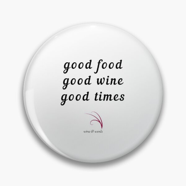 Item preview, Wine quote good food good wine good times designed and sold by wineandwords.